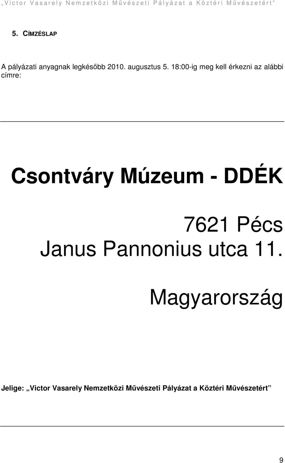 DDÉK 7621 Pécs Janus Pannonius utca 11.