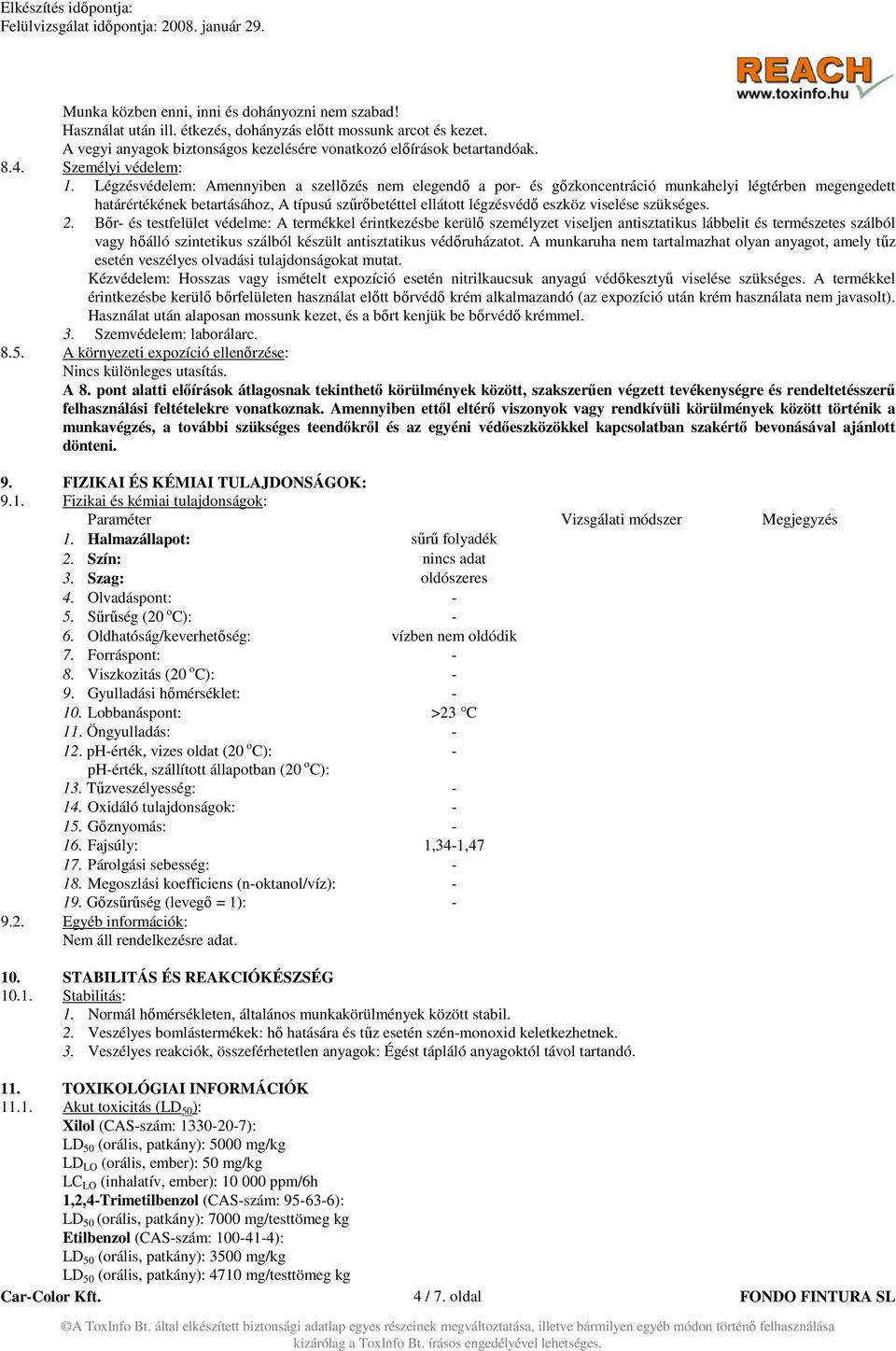 Légzésvédelem: Amennyiben a szellőzés nem elegendő a por- és gőzkoncentráció munkahelyi légtérben megengedett határértékének betartásához, A típusú szűrőbetéttel ellátott légzésvédő eszköz viselése