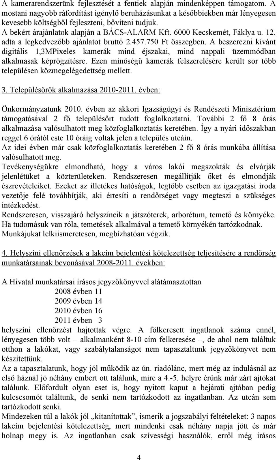 Kerekegyháza Város Képviselő-testületének október 26-i ülésére. Tárgy:  Intézkedések Kerekegyháza közbiztonságának továbbfejlesztése érdekében -  PDF Ingyenes letöltés