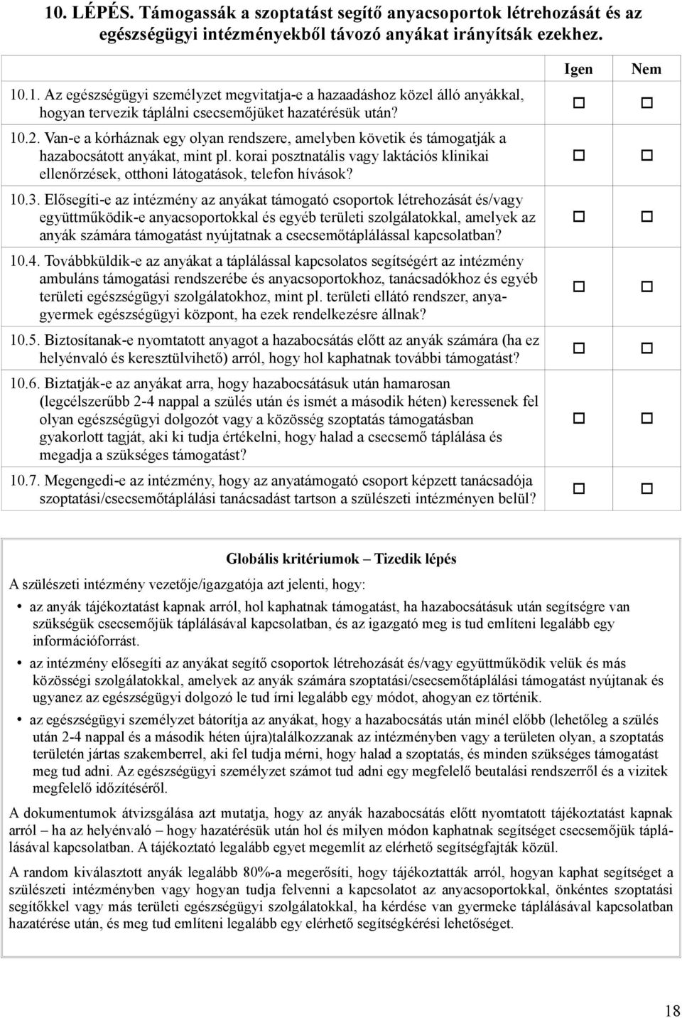 korai posztnatális vagy laktációs klinikai ellenőrzések, otthoni látogatások, telefon hívások? 10.3.