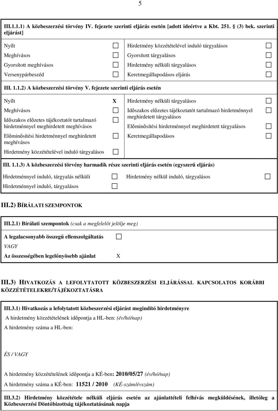 eljárás III. 1.1.2) A közbeszerzési törvény V.