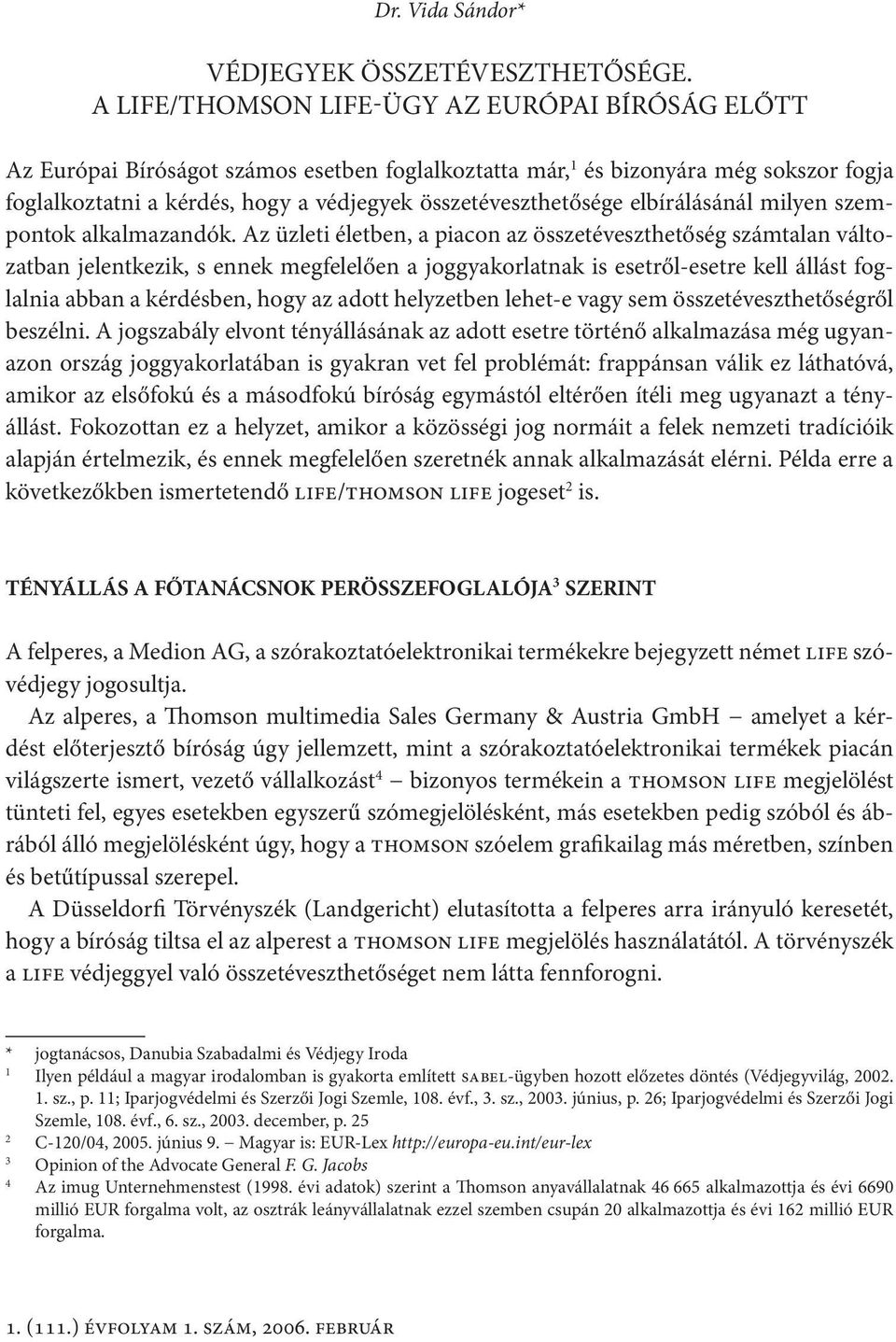 VÉDJEGYEK ÖSSZETÉVESZTHETŐSÉGE. A LIFE/THOMSON LIFE-ÜGY AZ EURÓPAI BÍRÓSÁG  ELŐTT - PDF Free Download