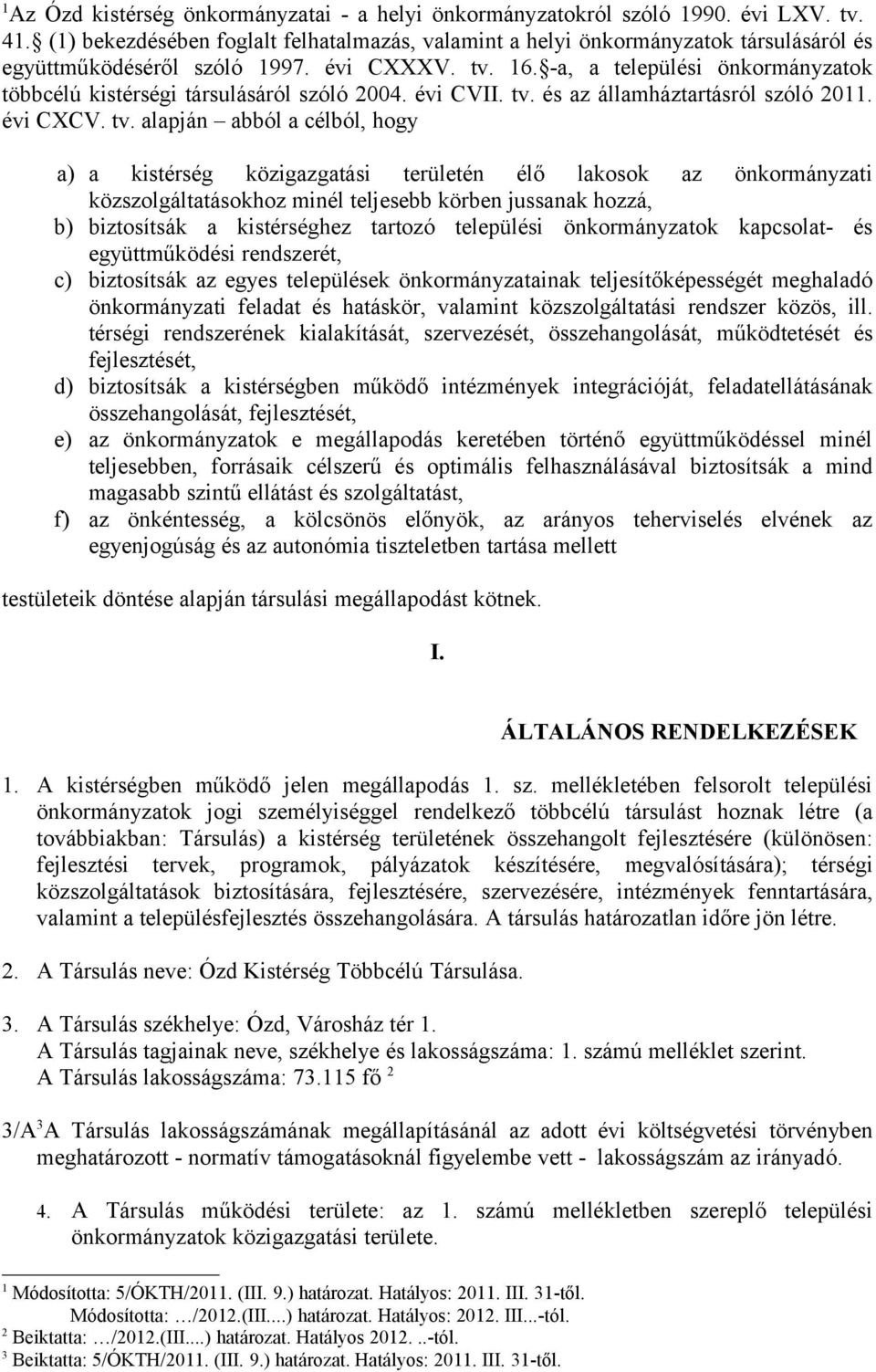 -a, a települési önkormányzatok többcélú kistérségi társulásáról szóló 2004. évi CVII. tv.