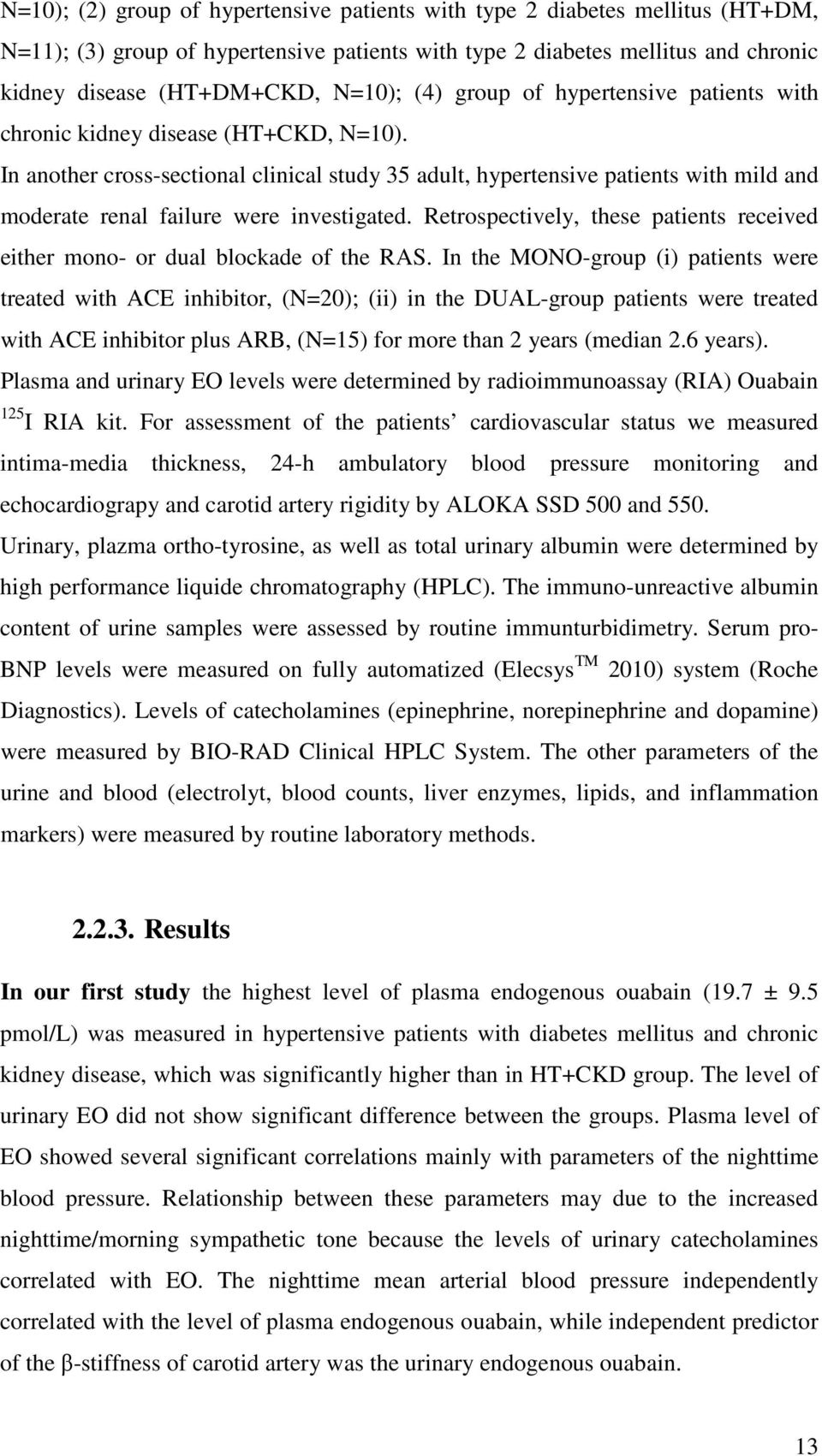 In another cross-sectional clinical study 35 adult, hypertensive patients with mild and moderate renal failure were investigated.