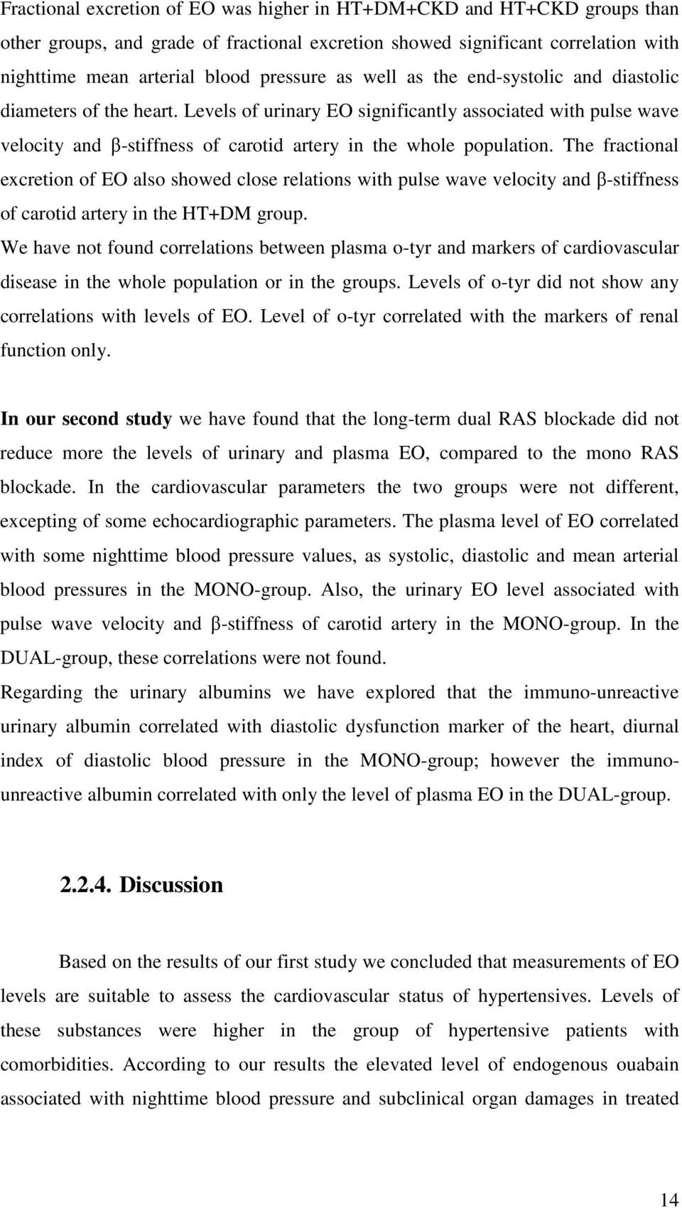 The fractional excretion of EO also showed close relations with pulse wave velocity and β-stiffness of carotid artery in the HT+DM group.