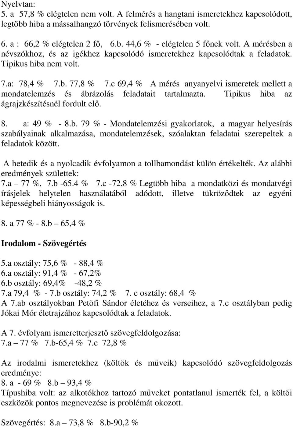 c 69,4 % A mérés anyanyelvi ismeretek mellett a mondatelemzés és ábr