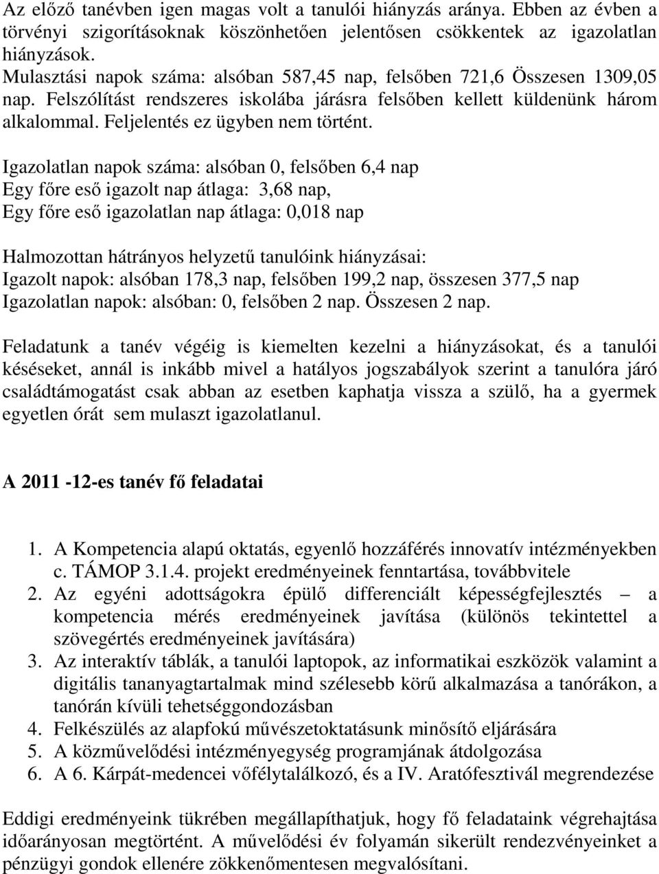 Feljelentés ez ügyben nem történt.