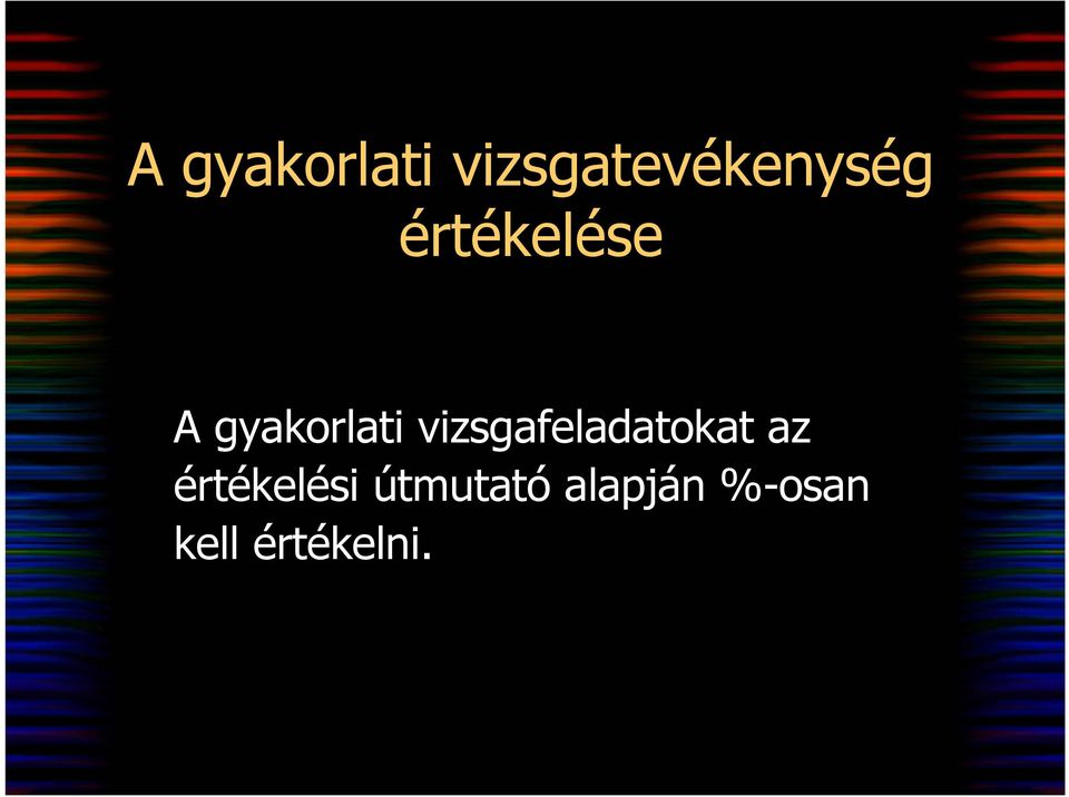 vizsgafeladatokat az értékelési