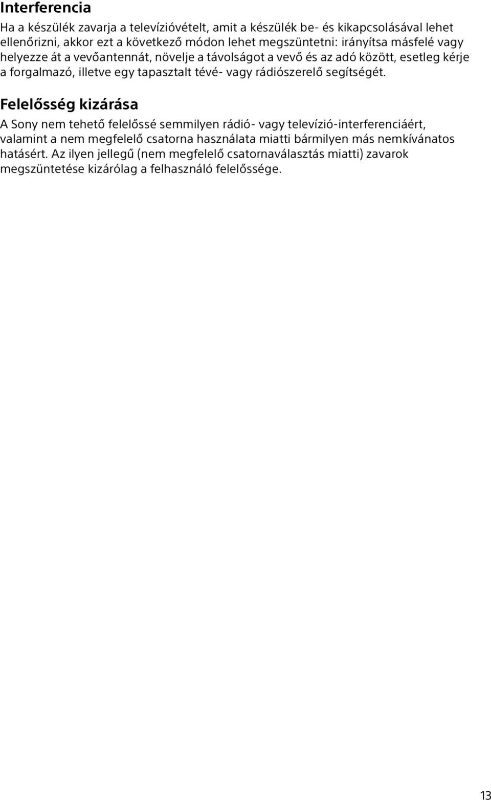 rádiószerelő segítségét.