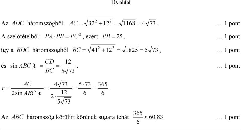pont CD és sin ABC < ) = = pont BC 7 AC 7 7 6 r = = = = sin ABC < )
