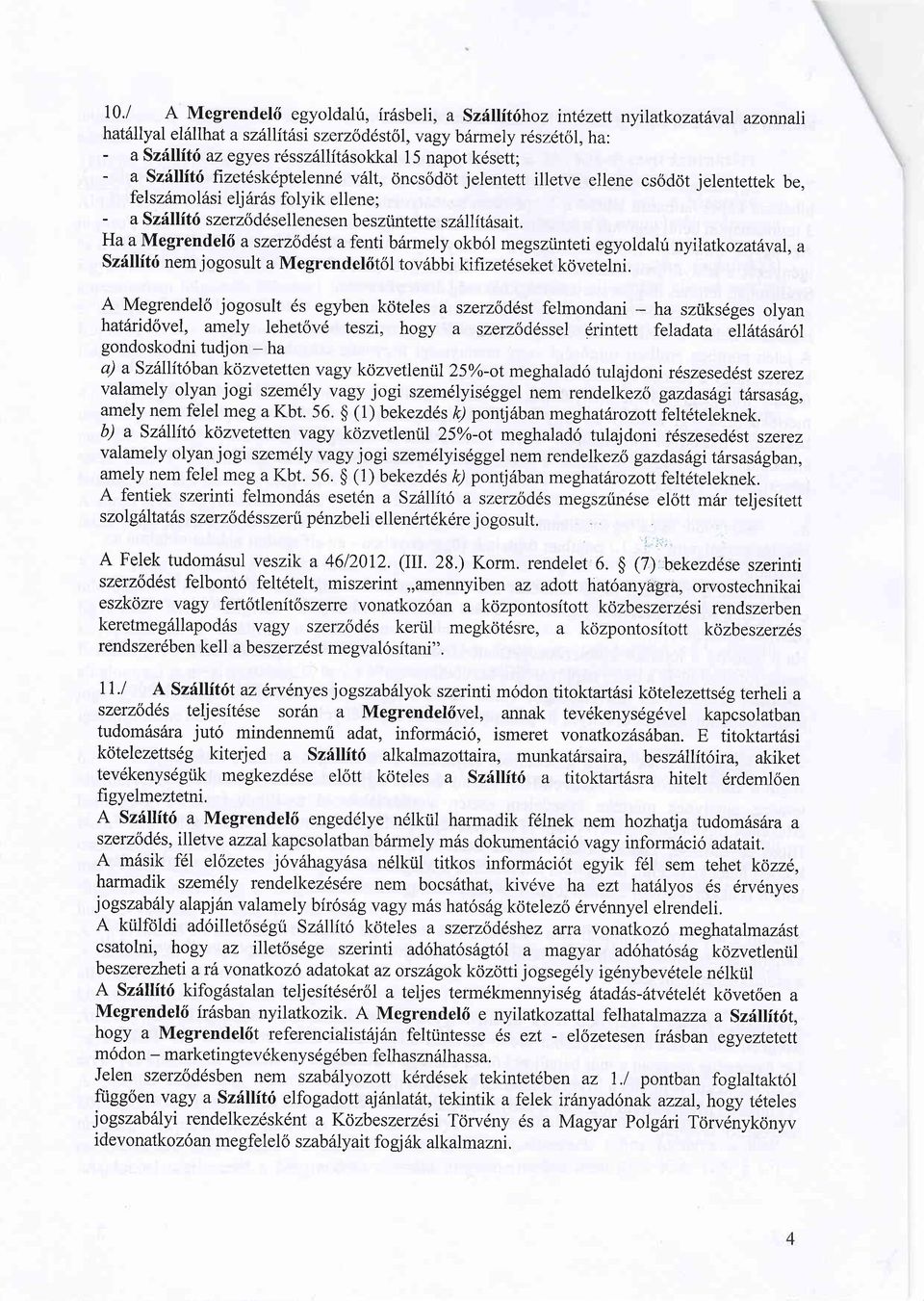 felszitmolftsi elj 6r6s folyik ellene ; - a Szrlllitf szerzodesellenesen beszi.intette szilllittsait.