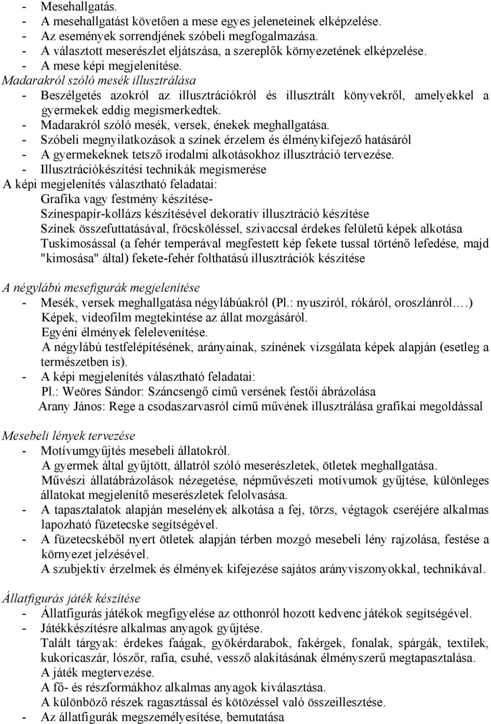 Madarakról szóló mesék illusztrálása - Beszélgetés azokról az illusztrációkról és illusztrált könyvekről, amelyekkel a gyermekek eddig megismerkedtek.