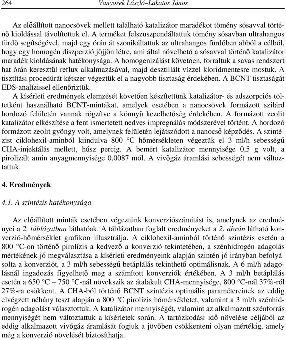 által növelhető a sósavval történő katalizátor maradék kioldásának hatékonysága.