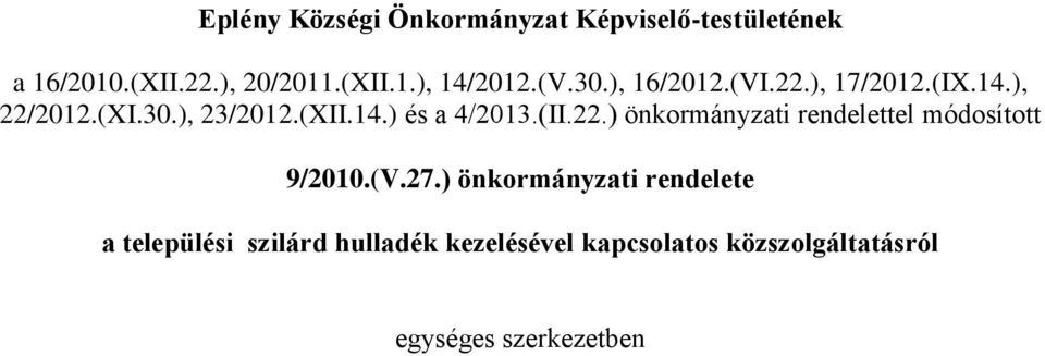 (II.22.) önkormányzati rendelettel módosított 9/2010.(V.27.