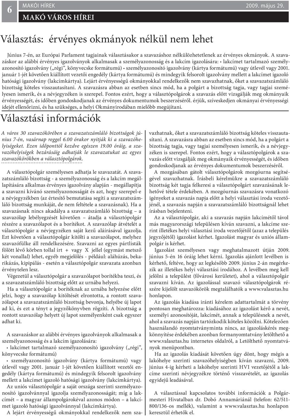 igazolvány (kártya formátumú) vagy útlevél vagy 2001.