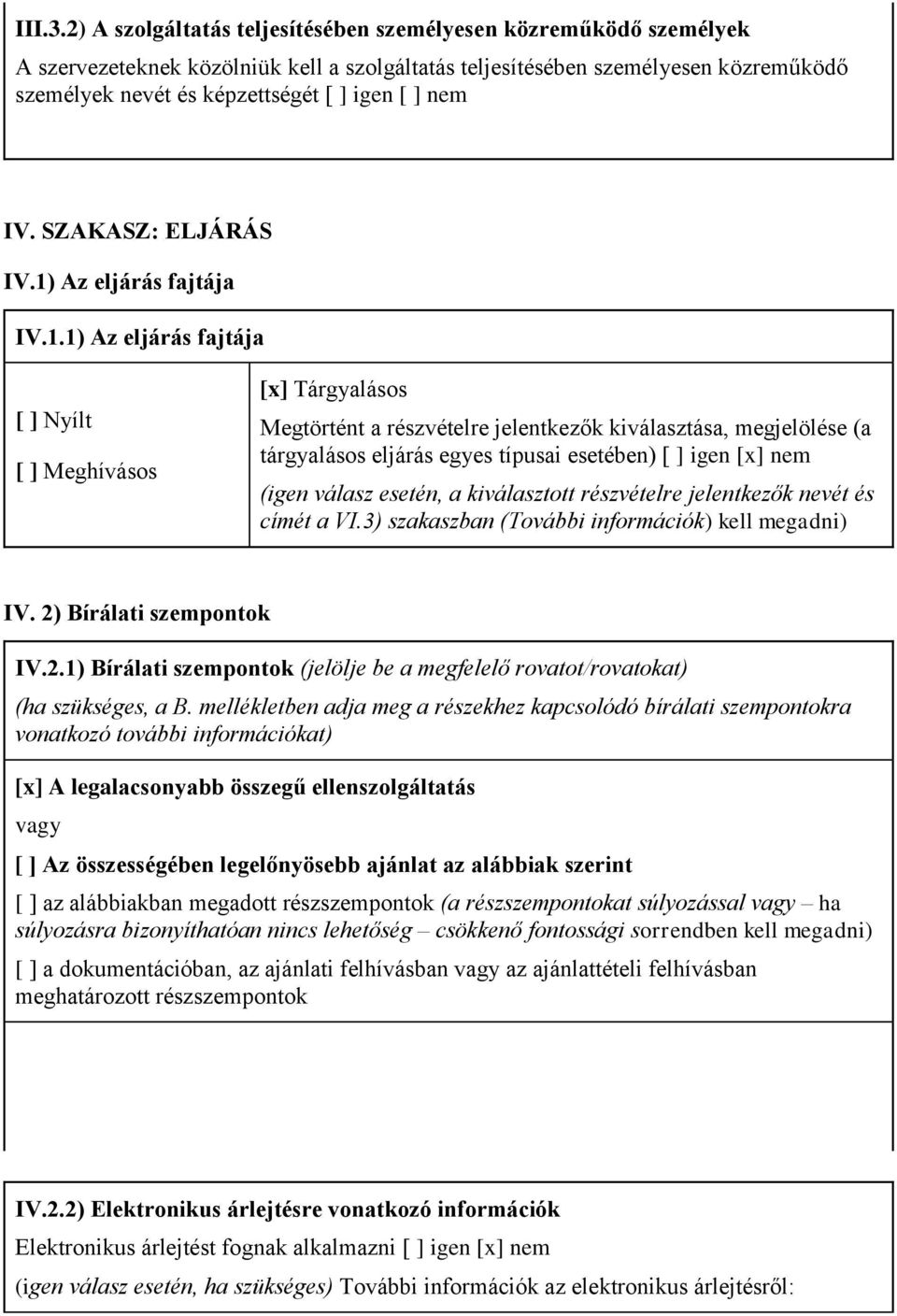 nem IV. SZAKASZ: ELJÁRÁS IV.1)
