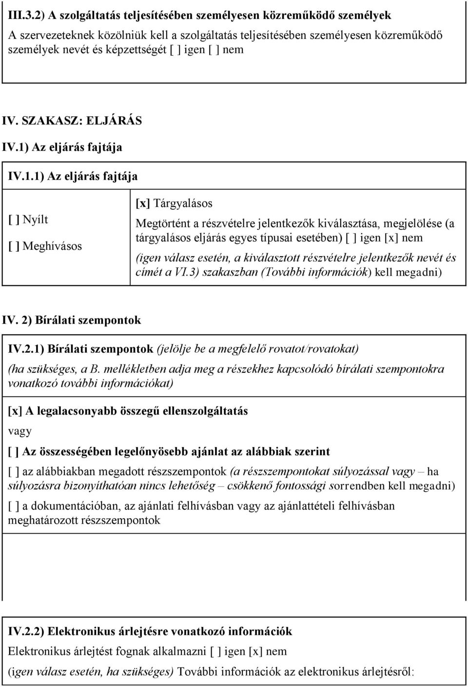 nem IV. SZAKASZ: ELJÁRÁS IV.1)