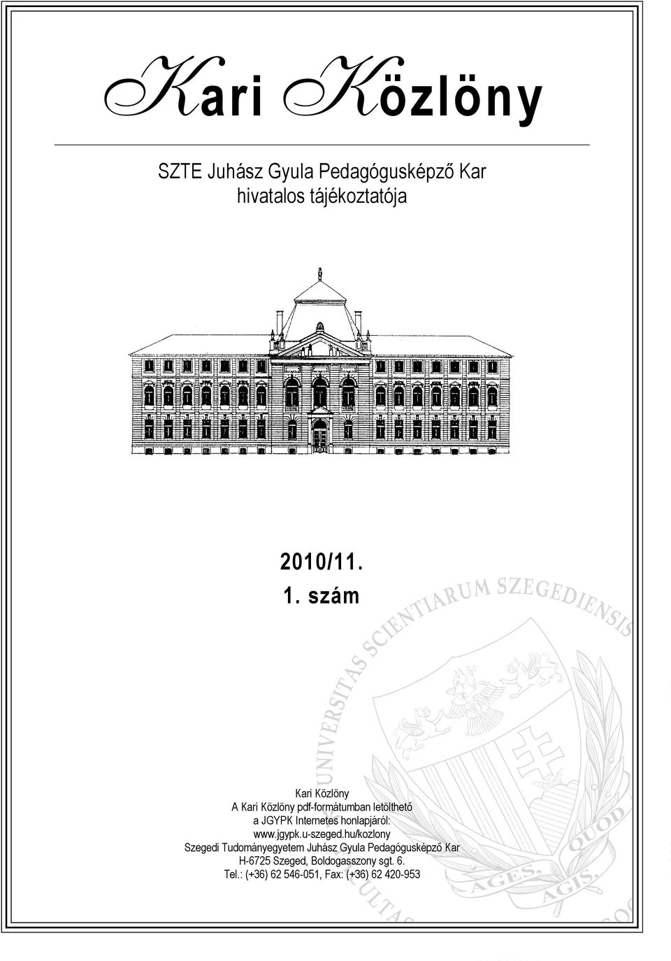 SZTE Juhász Gyula Pedagógusképző Kar hivatalos tájékoztatója. 2010/ szám.  Kari Közlöny - PDF Ingyenes letöltés