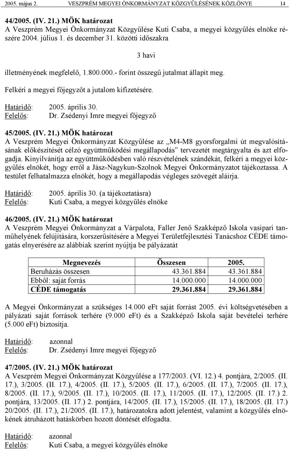 Zsédenyi Imre megyei főjegyző 45/2005. (IV. 21.