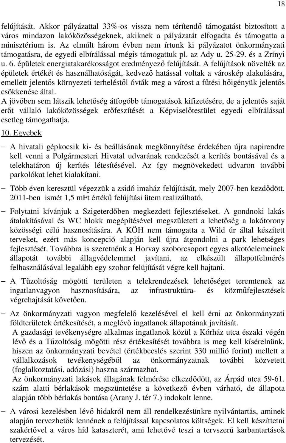 épületek energiatakarékosságot eredményező felújítását.