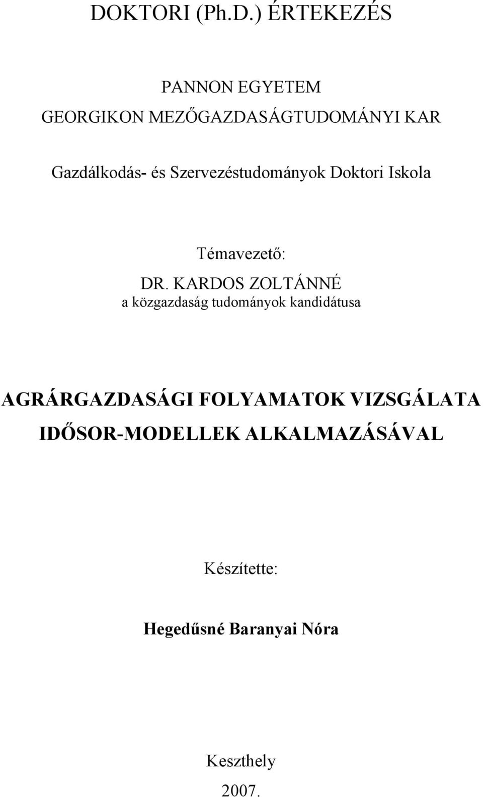 KARDOS ZOLTÁNNÉ a közgazdaság tudományok kandidátusa AGRÁRGAZDASÁGI FOLYAMATOK