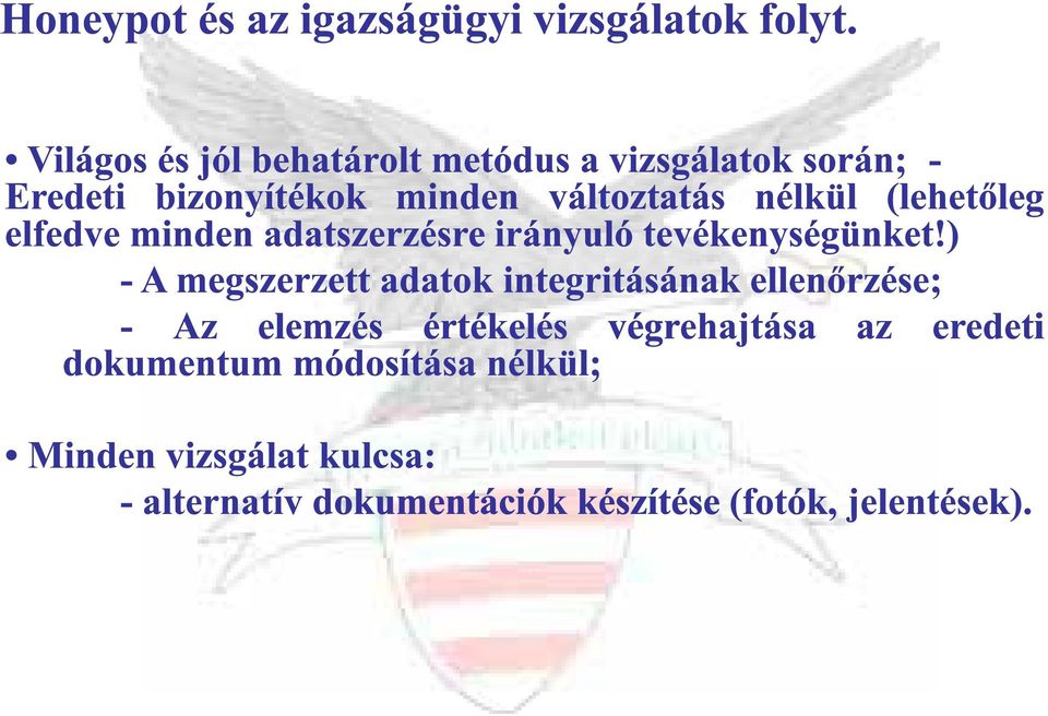 (lehet leg elfedve minden adatszerzésre irányuló tevékenységünket!