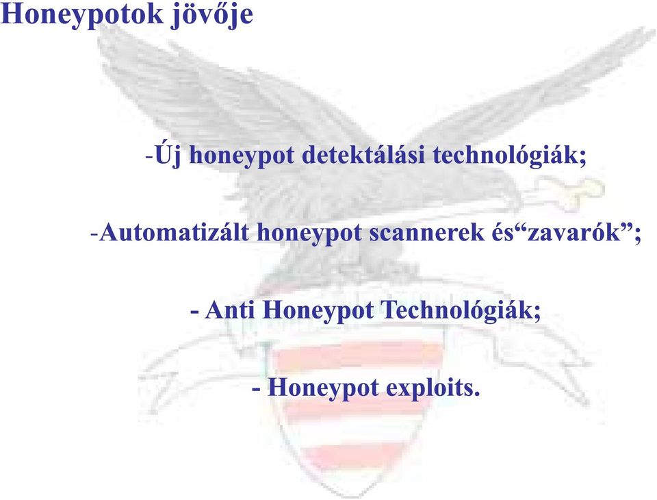 honeypot scannerek ek és zavarók ; -Anti