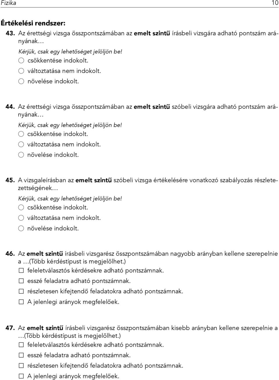 A vizsgaleírásban az emelt szintű szóbeli vizsga értékelésére vonatkozó szabályozás részletezettségének 46.