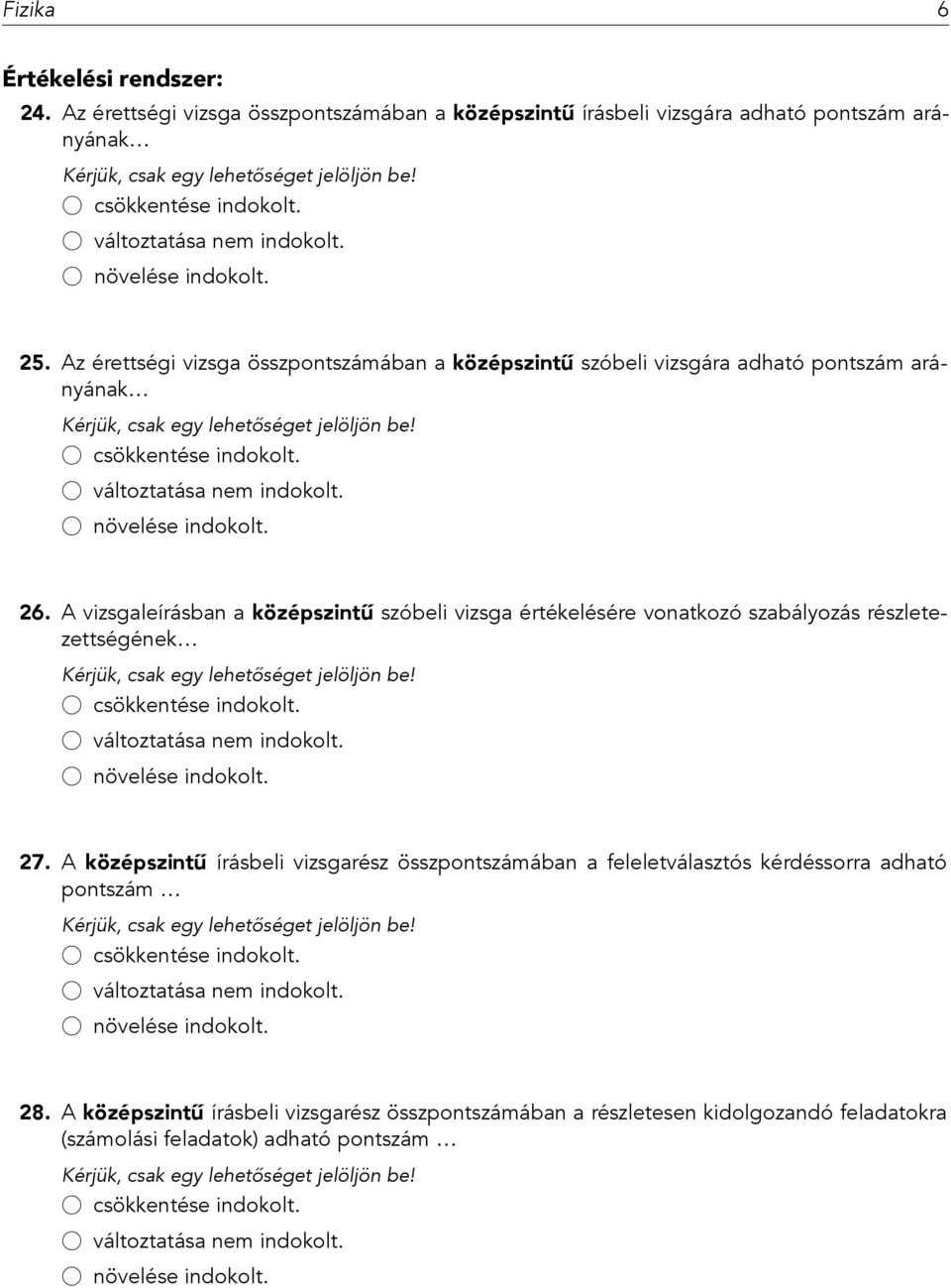 A vizsgaleírásban a középszintű szóbeli vizsga értékelésére vonatkozó szabályozás részletezettségének 27.