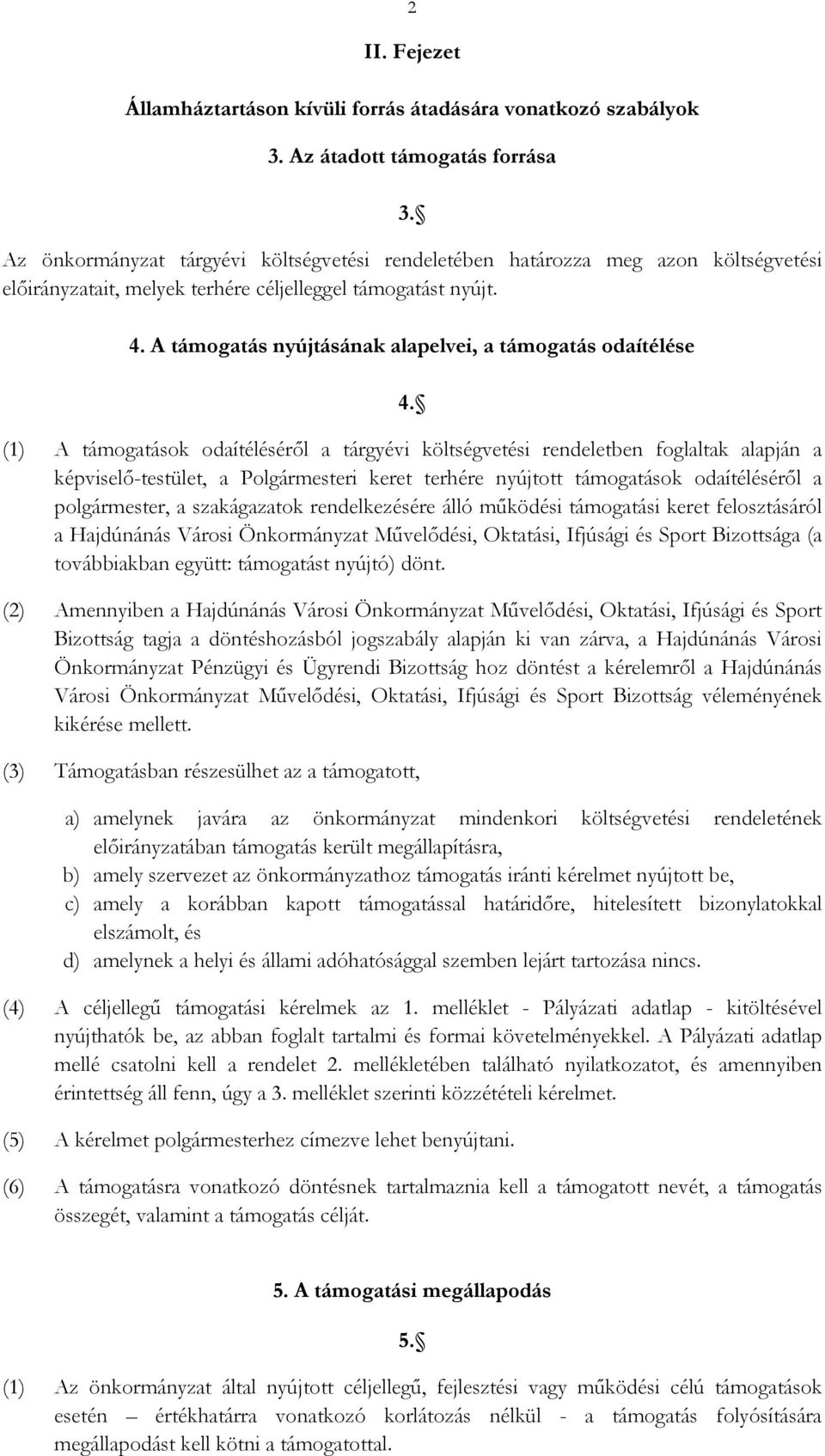 A támogatás nyújtásának alapelvei, a támogatás odaítélése 4.