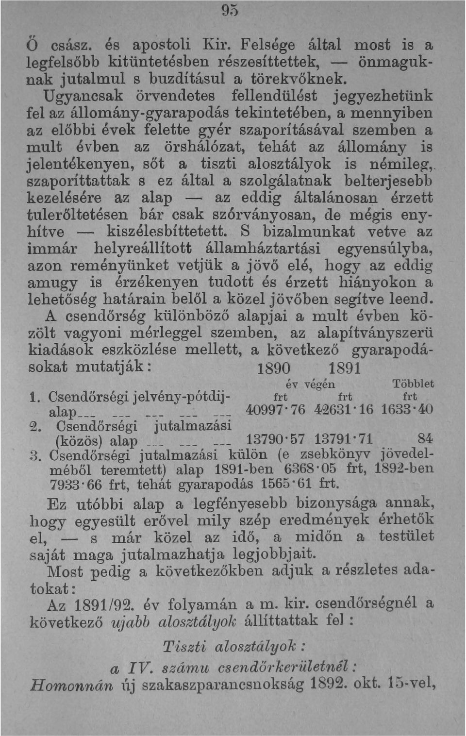 jelentékenyen, sőt a tiszti alosztályok is némileg-,.