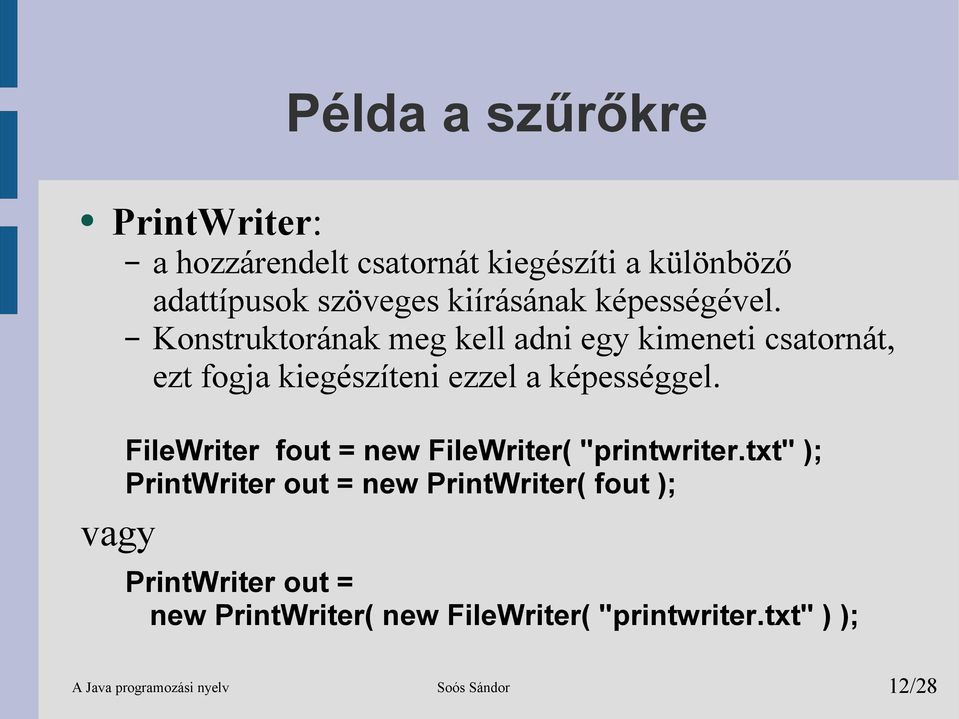 FileWriter fout = new FileWriter( "printwriter.