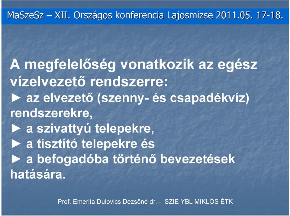 az elvezető (szenny- és csapadékvíz) rendszerekre, a szivattyú