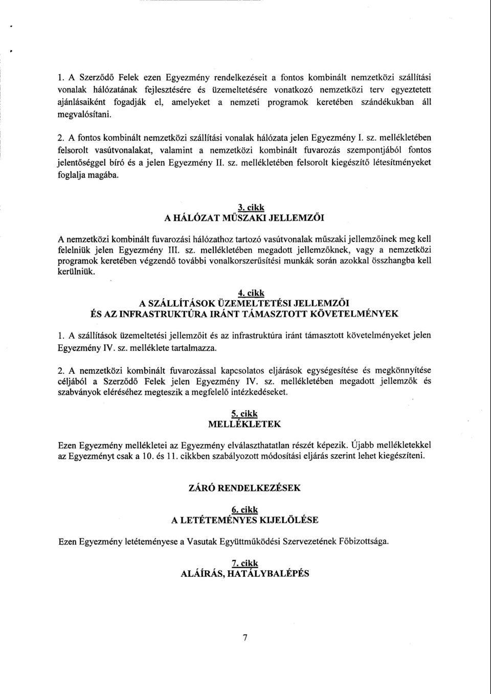 ndékukban ál l megvalósítani. 2. A fontos kombinált nemzetközi szá