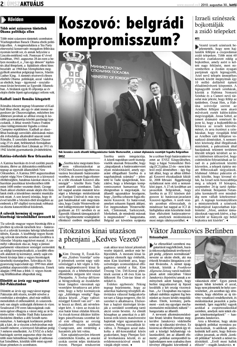 A megmozdulásra a Tea Party elnevezésû konzervatív mozgalom felhívása nyomán került sor, és annak helyszíne a Lincoln-emlékmû volt. Pontosan 47 évvel korábban, 1963.