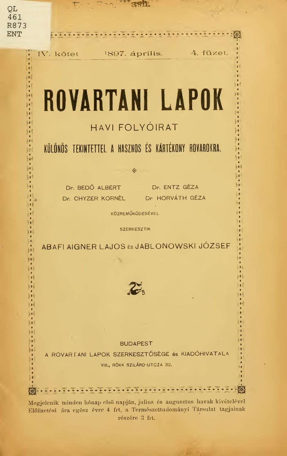 KiiLNiJS TEKIIiTETTEL A HtSZIlOS ÉS KllltTÍKOIIY ROVAROKM. h * i^ ph Dr. BEDÖ ALBERT Dr. ENTZ GÉZA Jl Dr.