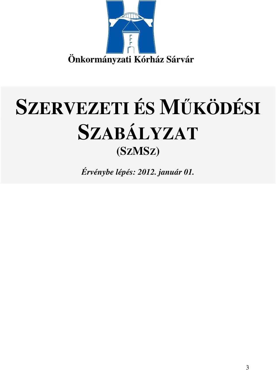 MŰKÖDÉSI SZABÁLYZAT