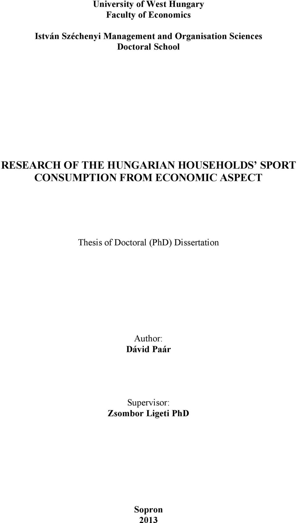 HUNGARIAN HOUSEHOLDS SPORT CONSUMPTION FROM ECONOMIC ASPECT Thesis of