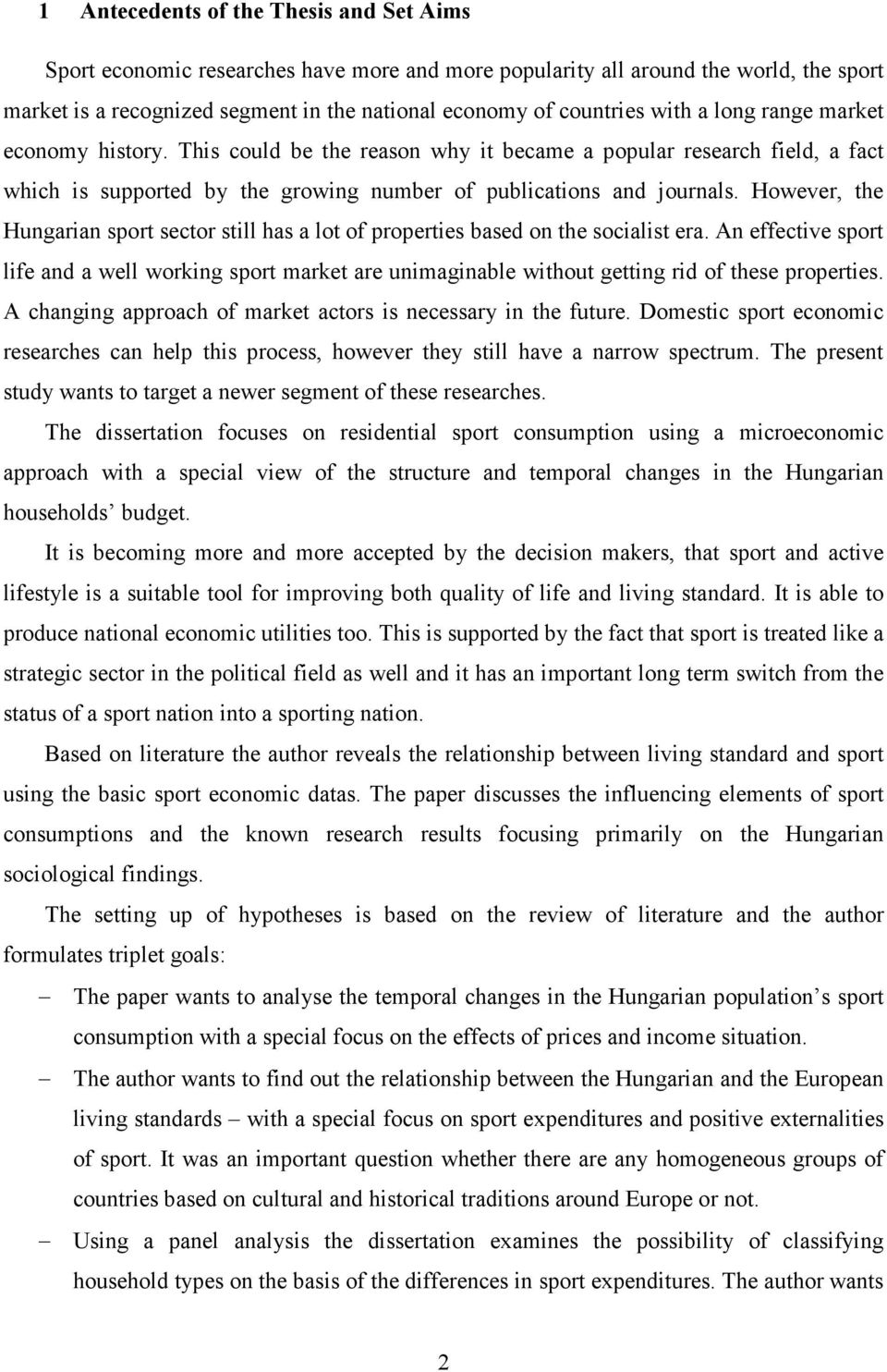 However, the Hungarian sport sector still has a lot of properties based on the socialist era.