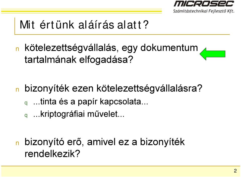 bizonyíték ezen kötelezettségvállalásra? q.