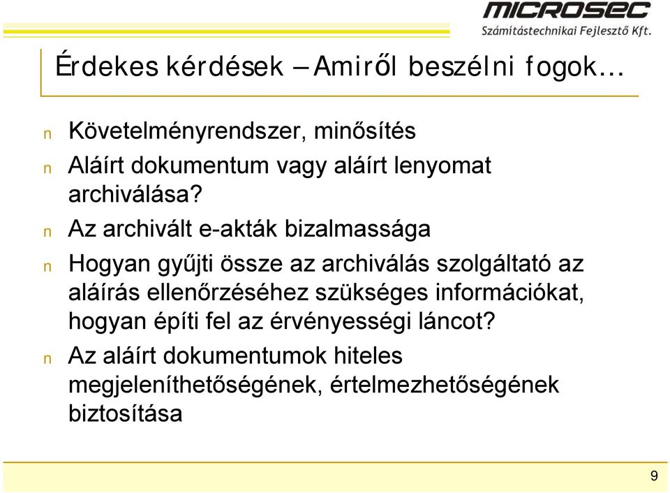 Az archivált e-akták bizalmassága Hogyan gyűjti össze az archiválás szolgáltató az aláírás