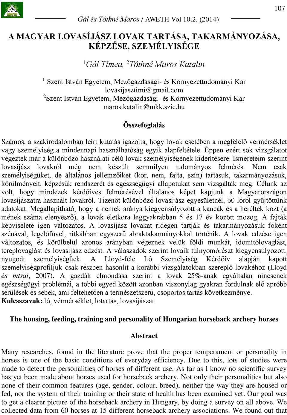 lovasijasztimi@gmail.com 2 Szent István Egyetem, Mezőgazdasági- és Környezettudományi Kar maros.katalin@mkk.szie.