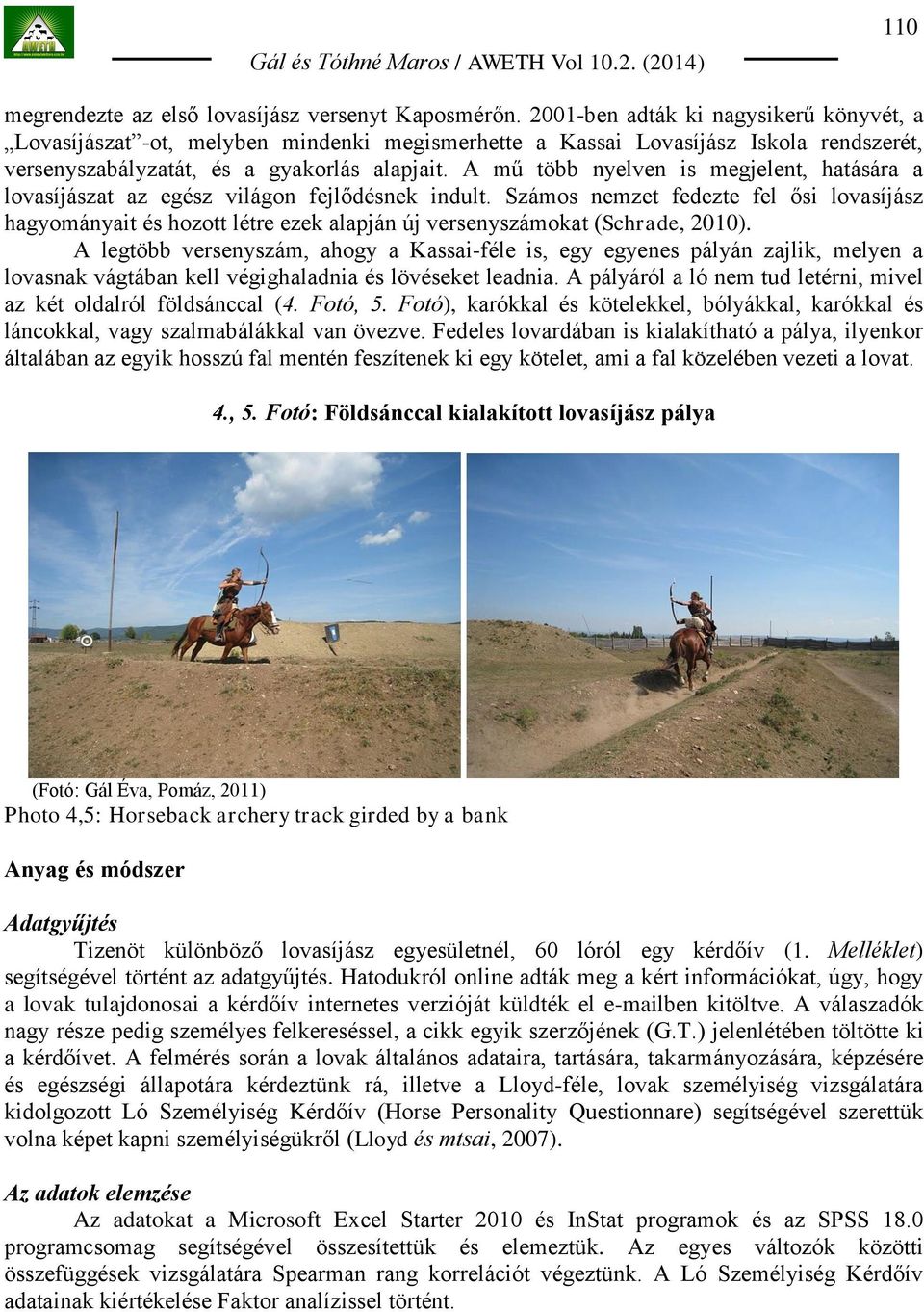 A mű több nyelven is megjelent, hatására a lovasíjászat az egész világon fejlődésnek indult.