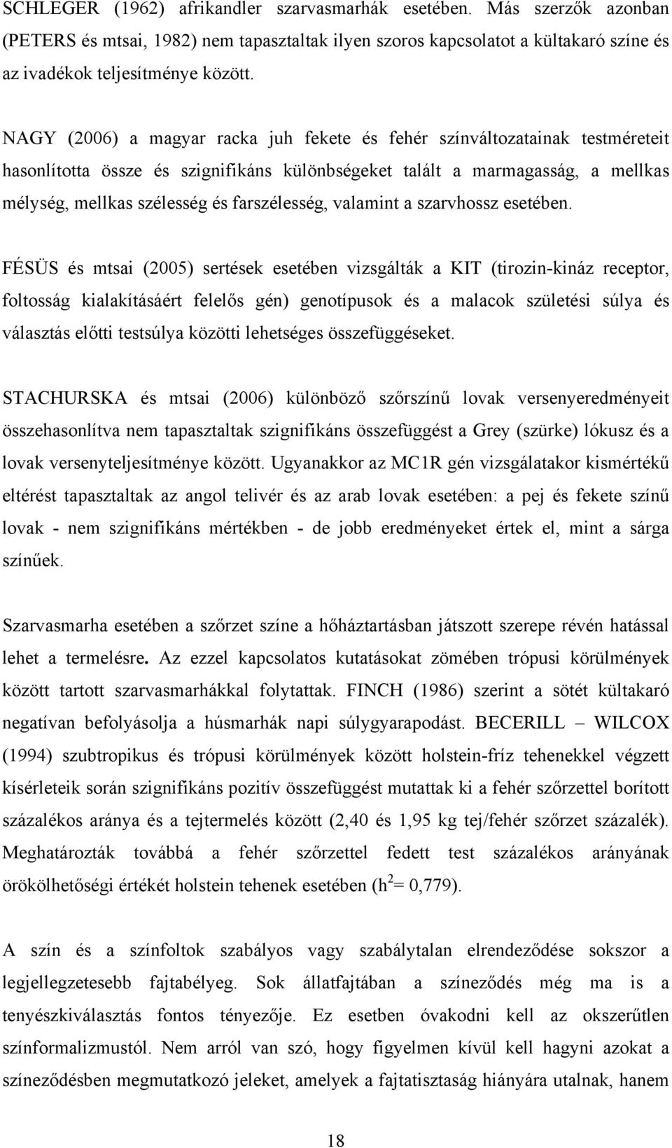 farszélesség, valamint a szarvhossz esetében.