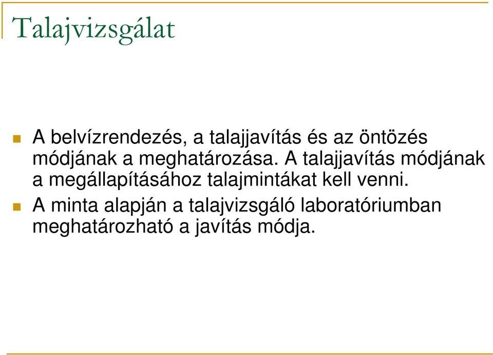 A talajjavítás módjának a megállapításához talajmintákat