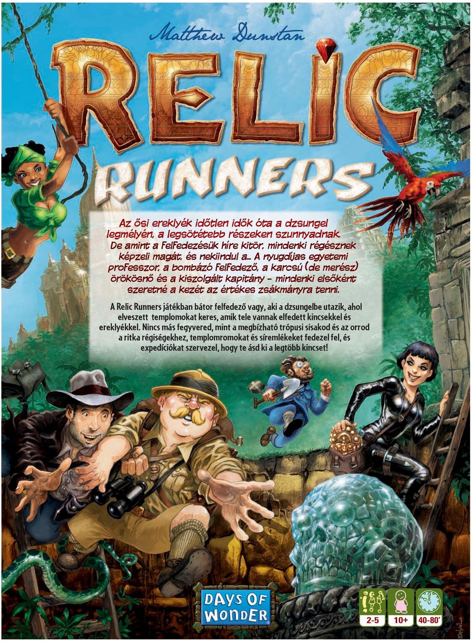 A Relic Runners játékban bátor felfedező vagy, aki a dzsungelbe utazik, ahol elveszett templomokat keres, amik tele vannak elfedett kincsekkel és ereklyékkel.