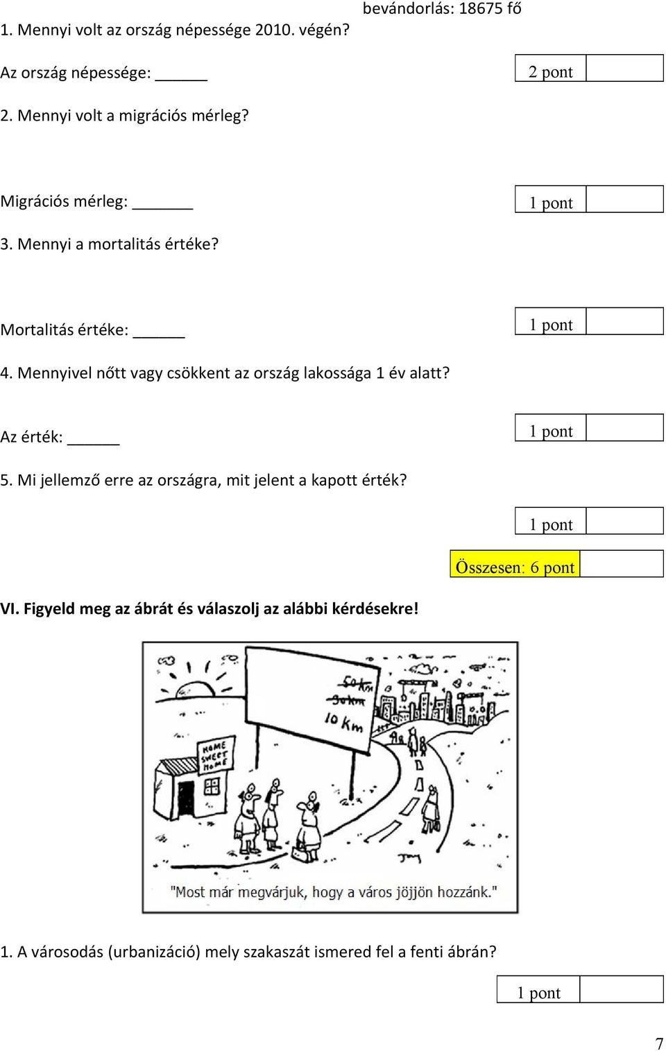 Mennyivel nőtt vagy csökkent az ország lakossága 1 év alatt? Az érték: 5.