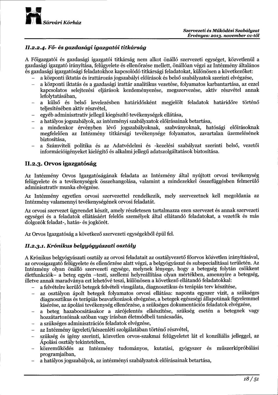 mellett, rin6ll6an v6gzi az Int6zm6ny 6ltal6nos 6s gazdasigi igazgat6s6gi feladatokhoz kapcsol6d6 titkars6gi feladatokat, kiilcinrisen a krivetkez6ket: a kcizponti iktat6s 6s iratt6roz6s jogszab6lyi