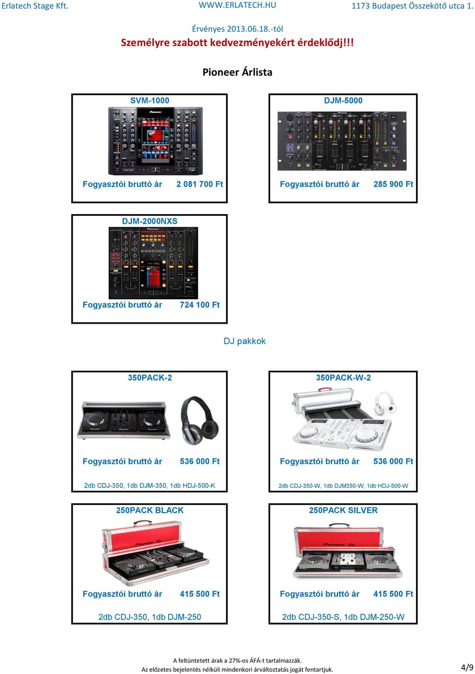 DJM350-W, 1db HDJ-500-W 250PACK BLACK 250PACK SILVER 415 500 Ft 415 500 Ft 2db CDJ-350, 1db