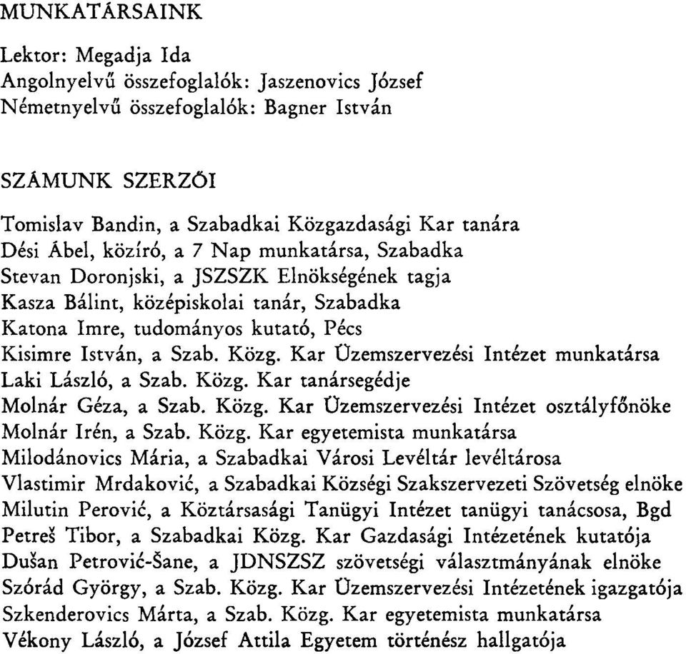 Kar Üzemszervezési Intézet munkatársa Laki László, a Szab. Közg.